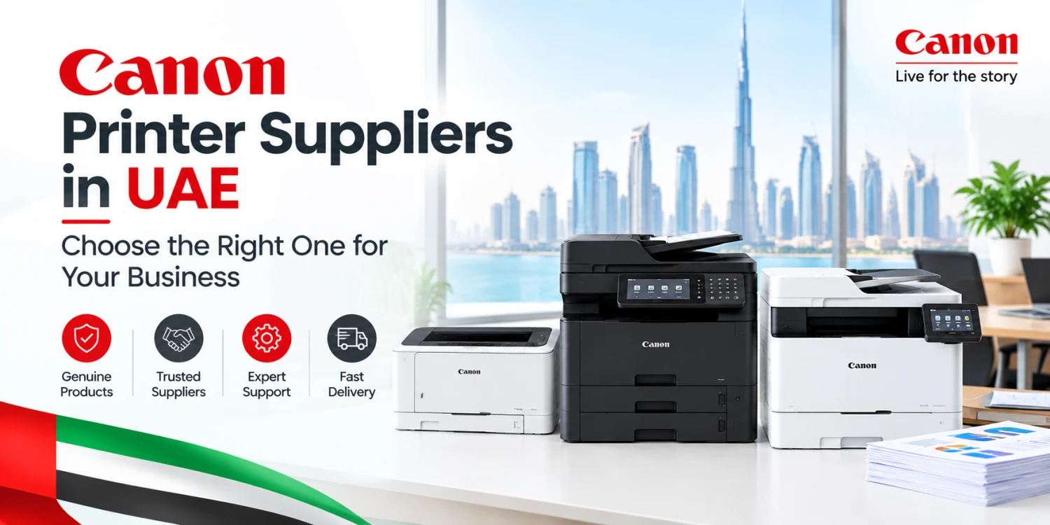 Canon Printer Suppliers in UAE – Choose the Right One for Your Business